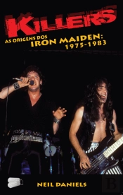 Killers - As Origens dos Iron Maiden: 1975-1983