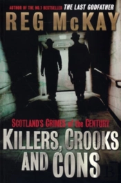 Killers, Crooks And Cons