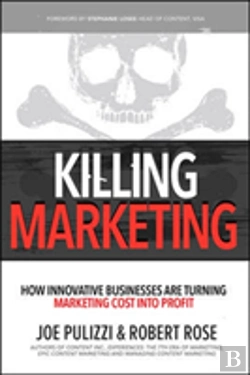 Bertrand.pt - Killing Marketing: How Innovative Businesses Are Turning Marketing Cost Into Profit