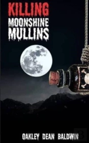 Killing 'Moonshine' Mullins: And The Aftermath
