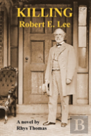 Killing Robert E. Lee