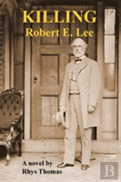 Killing Robert E. Lee