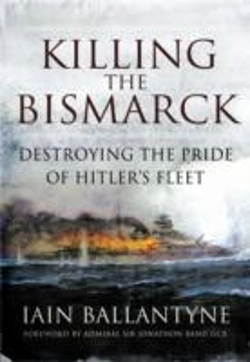 Bertrand.pt - Killing The Bismarck: Destroying The Pride On Hitler'S Fleet