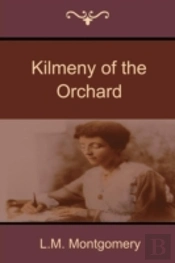 Kilmeny Of The Orchard