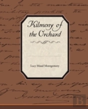 Kilmeny Of The Orchard
