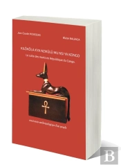 Kilôkôla Kya Nzikûlû Mu Nsi Ya Congo : Le Culte Des Morts En République Du Congo Essai Socio-Anthropologique D'Un Peuple