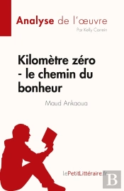Kilomètre Zéro : Le Chemin Du Bonheur De Maud Ankaoua ; Analyse De L'Oeuvre