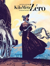 Kilomètre Zéro Tome 1 : Une Épopée Ferroviaire