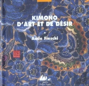 Kimono ; D'Art Et De Desir