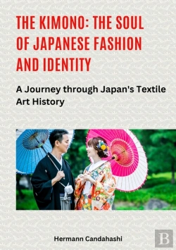 Bertrand.pt - Kimono: The Soul Of Japanese Fashion And Identity