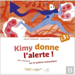 Bertrand.pt - Kimy Donne L'Alerte ! Une Histoire Sur Le Fonctionnement Du Système Immunitaire