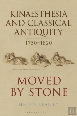 Bertrand.pt - Kinaesthesia And Classical Antiquity 1750 1820