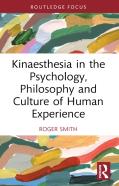 Kinaesthesia In The Psychology, Philosophy And Culture Of Human Experience