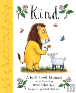 Bertrand.pt - Kind: A Book About Kindness With Over 30 Illustrators, With A Foreword By Axel Scheffler
