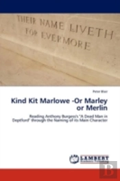 Kind Kit Marlowe -Or Marley Or Merlin