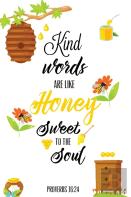 Kind Words Are Like Honey Sweet To The Soul, Proverbs Day 16 24, Kindness Journal