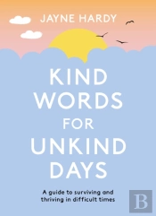 Kind Words For Unkind Days