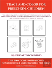 Kindergarten Coloring (Trace And Color For Preschool Children)