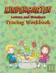 Kindergarten Letters And Numbers Tracing Workbook