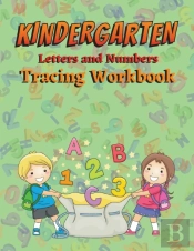 Kindergarten Letters And Numbers Tracing Workbook