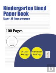 Kindergarten Lined Paper Book (Highly Advanced 18 Lines Per Page)