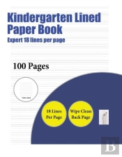 Kindergarten Lined Paper Book (Highly Advanced 18 Lines Per Page)