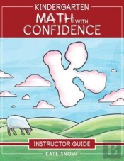 Kindergarten Math With Confidence Instructor Guide