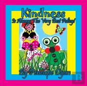 Kindness Is Always The Very Best Policy!