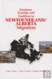 Kindness, Kinship, And Tradition In Newfoundland/Alberta Migration