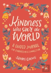 Kindness Will Save The World Guided Journal