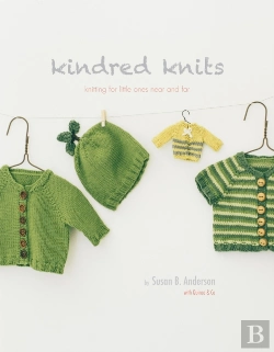 Bertrand.pt - Kindred Knits: Knitting For Little Ones Near And Far