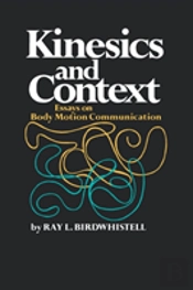 Kinesics And Context: Essays On Body Motion Communication