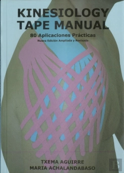 Bertrand.pt - Kinesiology Tape Manual. 80 Aplicaciones Prácticas