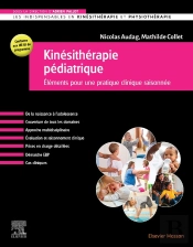 Kinésithérapie Pédiatrique : Éléments Pour Une Pratique Clinique Raisonnée