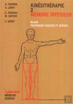 Bertrand.pt - Kinésithérapie - Tome 2 : Membre Inférieur : Bilans, Techniques Passives Et Actives