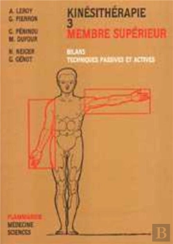 Bertrand.pt - Kinésithérapie - Tome 3 : Membre Supérieur : Bilans, Techniques Passives Et Actives