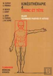 Kinésithérapie - Tome 4 : Tronc Et Tête : Bilans, Techniques Passives Et Actives