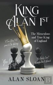 King Alan 1st: The Miraculous And True King Of England