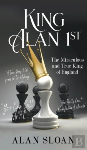 King Alan 1st: The Miraculous And True King Of England