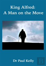 King Alfred: A Man On The Move