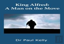 King Alfred: A Man On The Move
