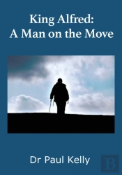 King Alfred: A Man On The Move
