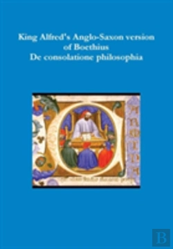 Bertrand.pt - King Alfred'S Anglo-Saxon Version Of Boethius De Consolatione Philosophiae