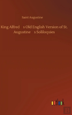 Bertrand.pt - King Alfred'S Old English Version Of St. Augustine'S Soliloquies