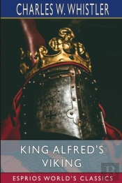King Alfred'S Viking  Esprios Classics