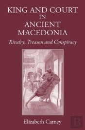 King And Court In Ancient Macedonia