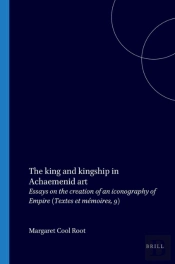 King And Kingship In Achaemenid Art