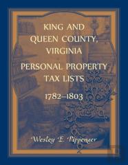 King And Queen County, Virginia Personal Property Tax Lists, 1782-1803