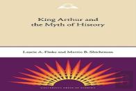 King Arthur And The Myth Of History