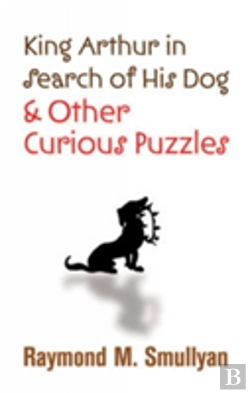 Bertrand.pt - King Arthur In Search Of His Dog And Other Curious Puzzles